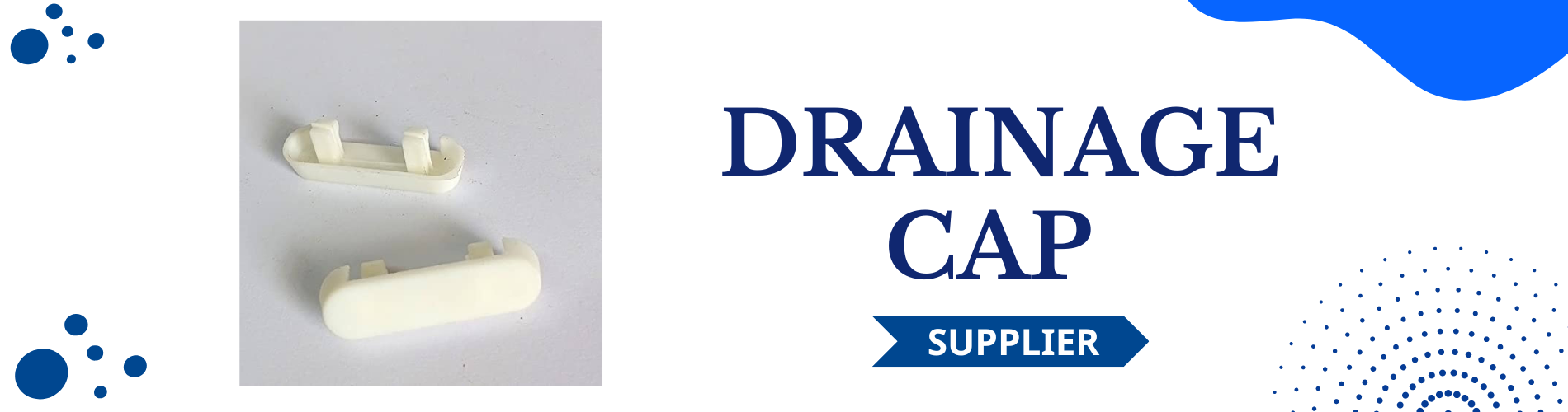 Drainage Cap